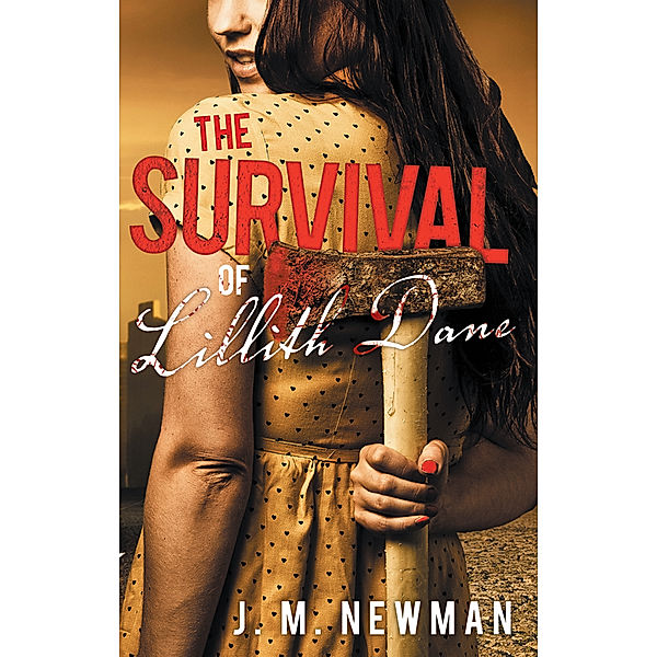 The Survival of Lillith Dane, J. M. Newman