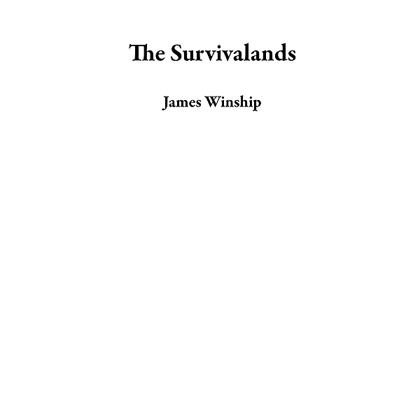 The Survivalands, James Winship