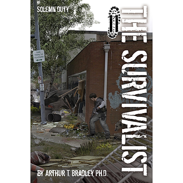 The Survivalist (Solemn Duty), Arthur T. Bradley