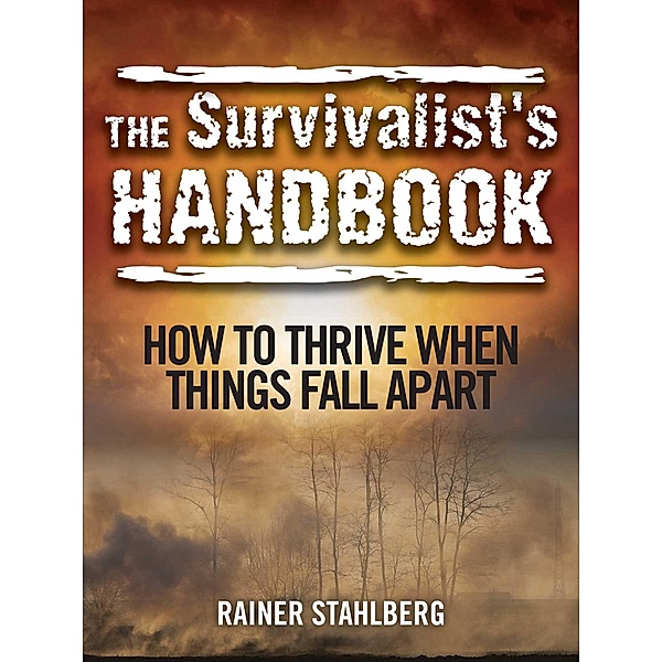 The Survivalist's Handbook, Rainer Stahlberg