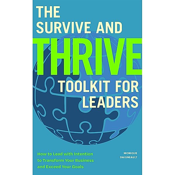 The Survive and Thrive Toolkit for Leaders, Monique Daigneault