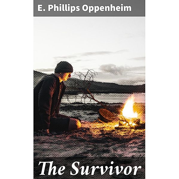 The Survivor, E. Phillips Oppenheim