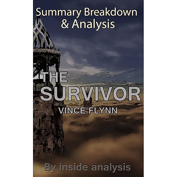 The Survivor: By VINCE FYNN | Key Summary Breakdown & Analysis, Inside Analysis