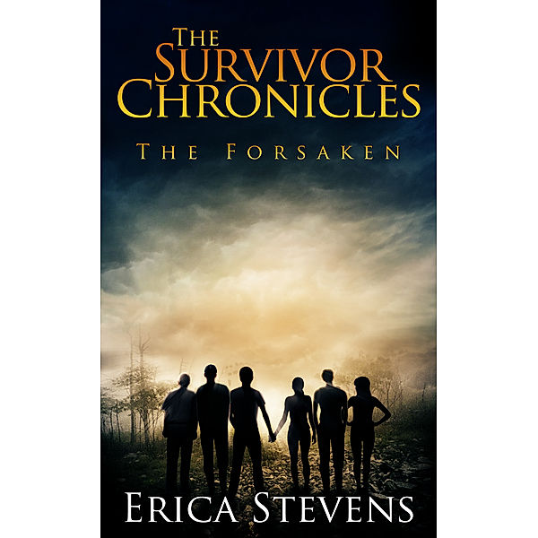 The Survivor Chronicles: The Survivor Chronicles: Book 3, The Forsaken, Erica Stevens