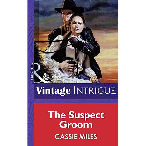 The Suspect Groom (Mills & Boon Vintage Intrigue) / Mills & Boon Vintage Intrigue, Cassie Miles