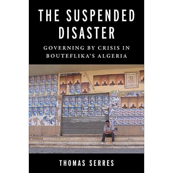 The Suspended Disaster / Columbia Studies in Middle East Politics, Thomas Serres