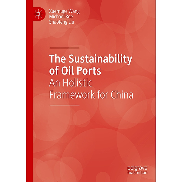 The Sustainability of Oil Ports, Xuemuge Wang, Michael Roe, Shaofeng Liu