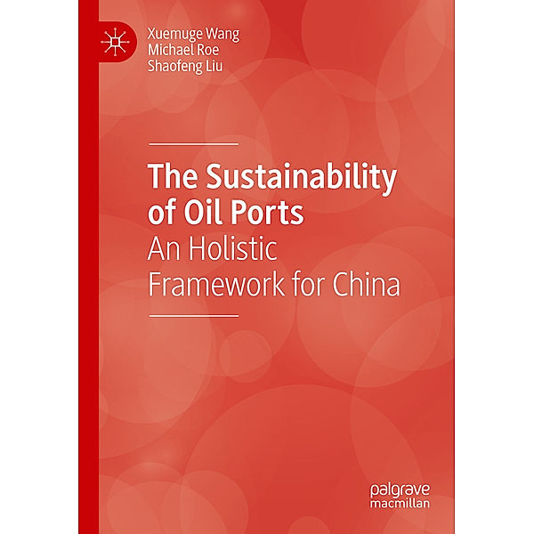 The Sustainability of Oil Ports, Xuemuge Wang, Michael Roe, Shaofeng Liu