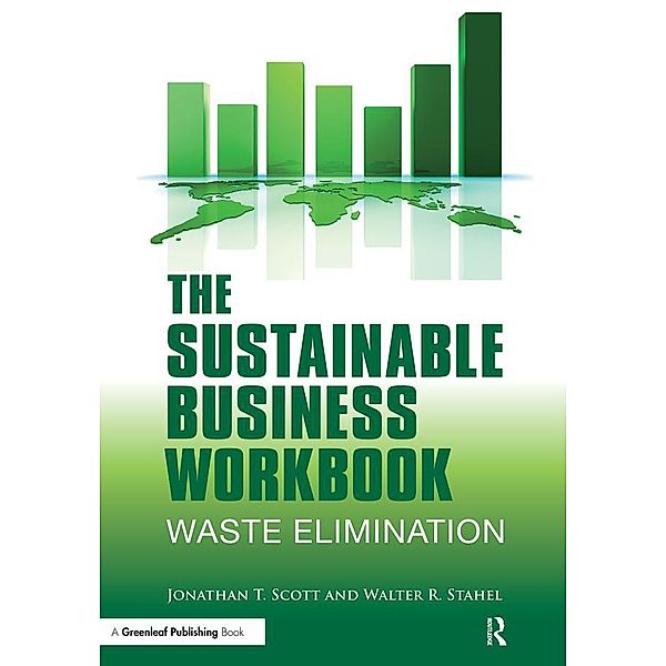 The Sustainable Business Workbook, Jonathan T. Scott, Walter R. Stahel