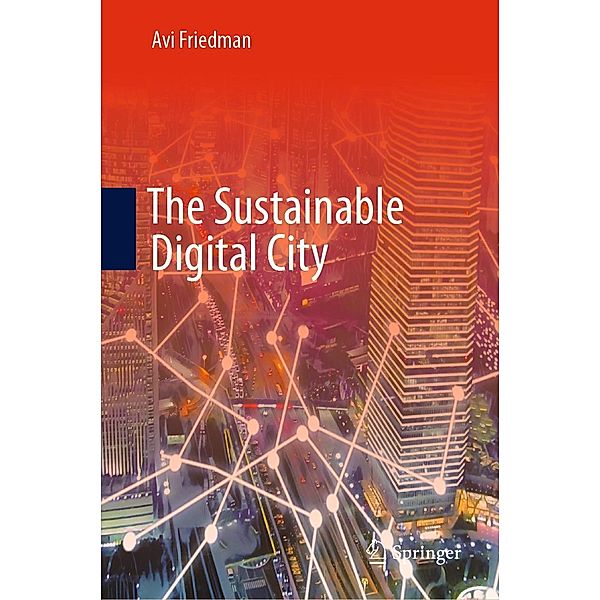 The Sustainable Digital City, Avi Friedman