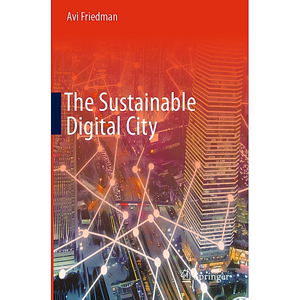 The Sustainable Digital City, Avi Friedman