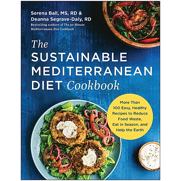 The Sustainable Mediterranean Diet Cookbook, Serena Ball, Deanna Segrave-Daly