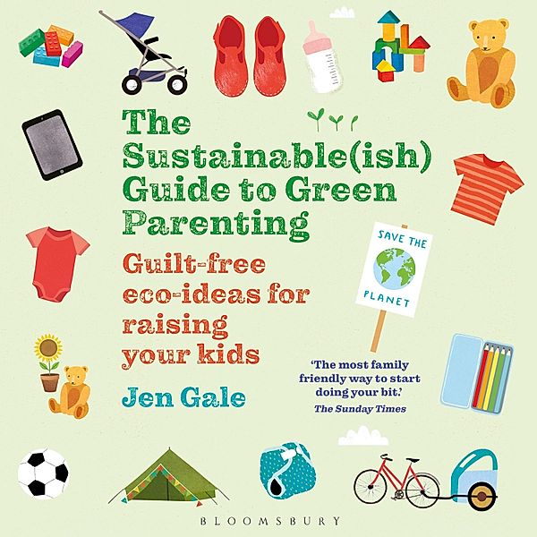 The Sustainable(ish) Guide to Green Parenting, Jen Gale