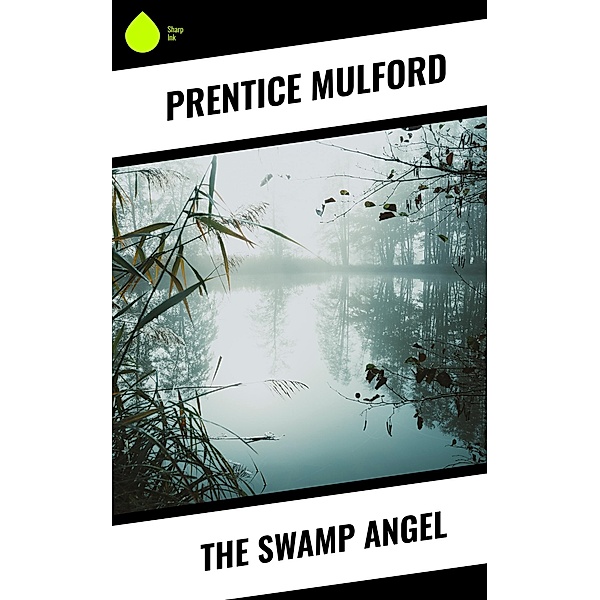 The Swamp Angel, Prentice Mulford