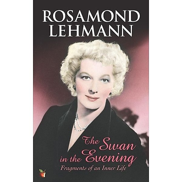 The Swan In The Evening / Virago Modern Classics Bd.249, Rosamond Lehmann