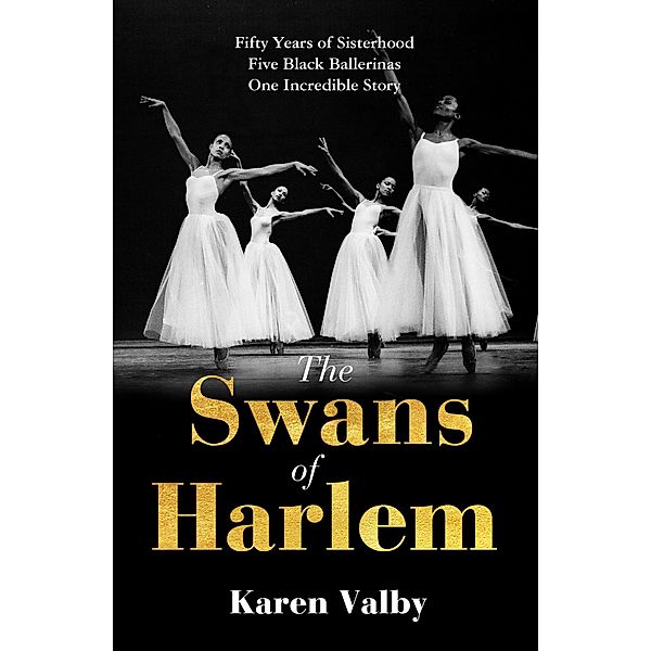 The Swans of Harlem, Karen Valby