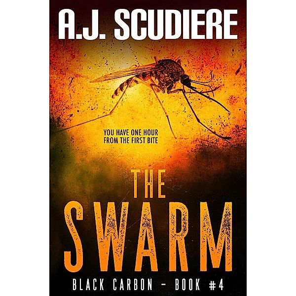 The Swarm (Black Carbon, #4) / Black Carbon, A. J. Scudiere
