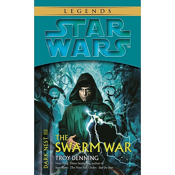 The Swarm War: Star Wars Legends (Dark Nest, Book III), Troy Denning
