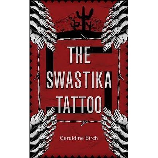 The Swastika Tattoo / Birchtreehouse Publishing, Geraldine V Birch