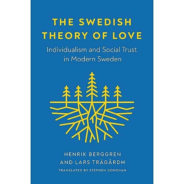 The Swedish Theory of Love / New Directions in Scandinavian Studies, Henrik Berggren, Lars Trägårdh
