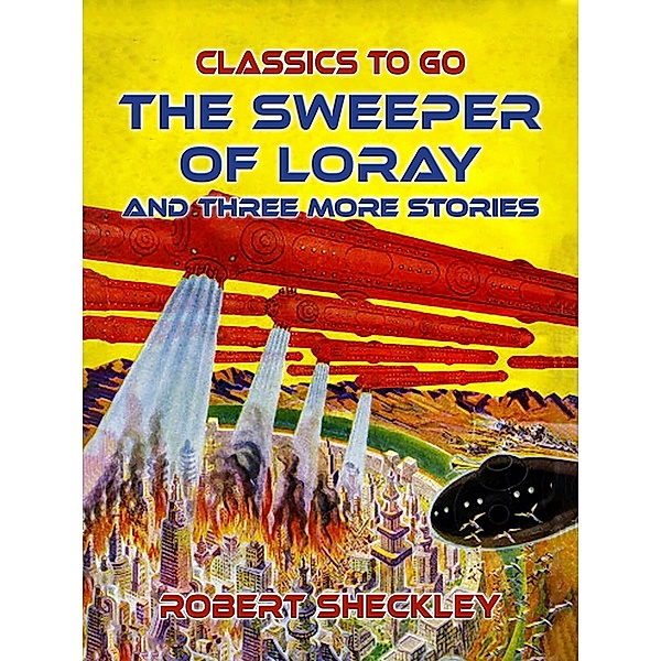 The Sweeper Of Loray And Three More Stories, Robert Sheckley