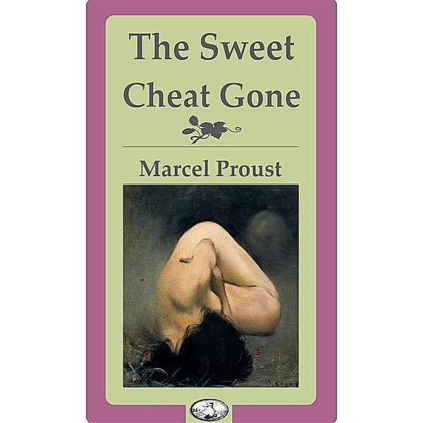 The Sweet Cheat Gone, Marcel Proust