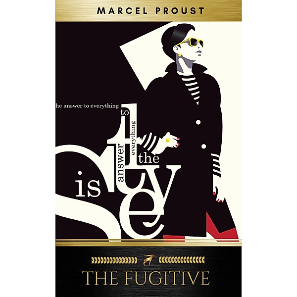 The Sweet Cheat Gone (The Fugitive), Marcel Proust, Golden Deer Classics