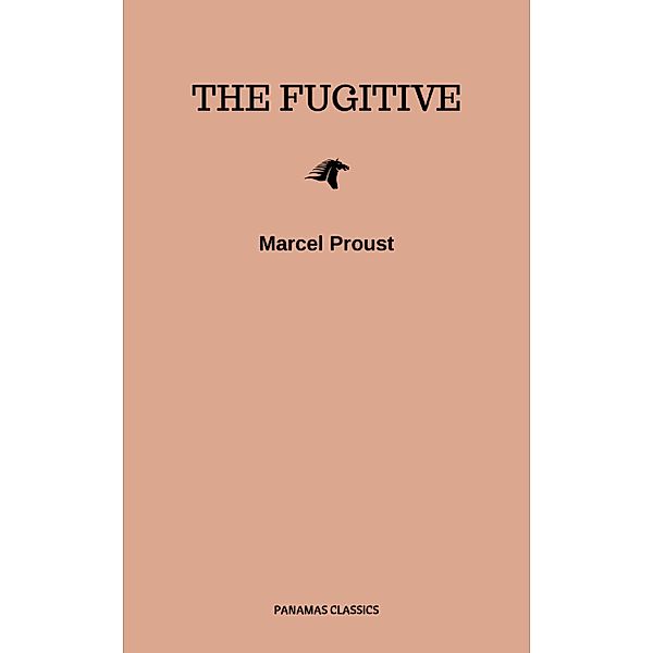 The Sweet Cheat Gone (The Fugitive), Marcel Proust