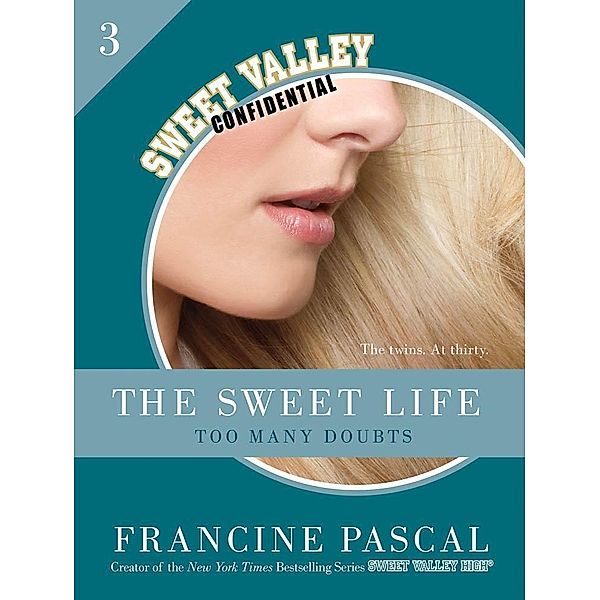 The Sweet Life #3: An E-Serial / Sweet Valley Confidential Bd.3, Francine Pascal