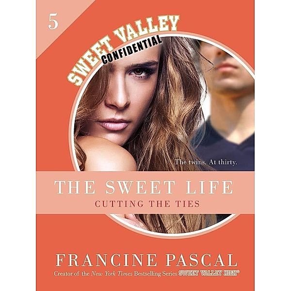The Sweet Life #5: An E-Serial / Sweet Valley Confidential Bd.5, Francine Pascal