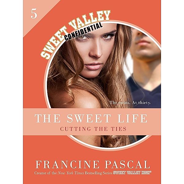 The Sweet Life 5: Cutting the Ties, Francine Pascal