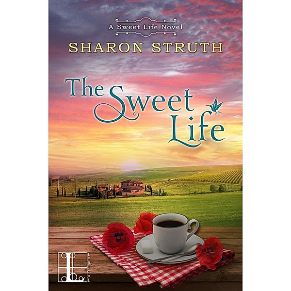 The Sweet Life / A Sweet Life Novel Bd.1, Sharon Struth