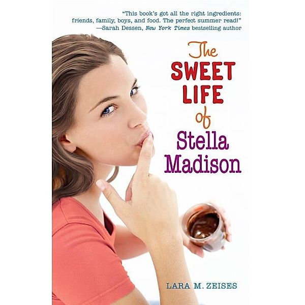 The Sweet Life of Stella Madison, Lara M. Zeises