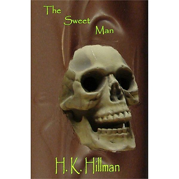 The Sweet Man, H K Hillman