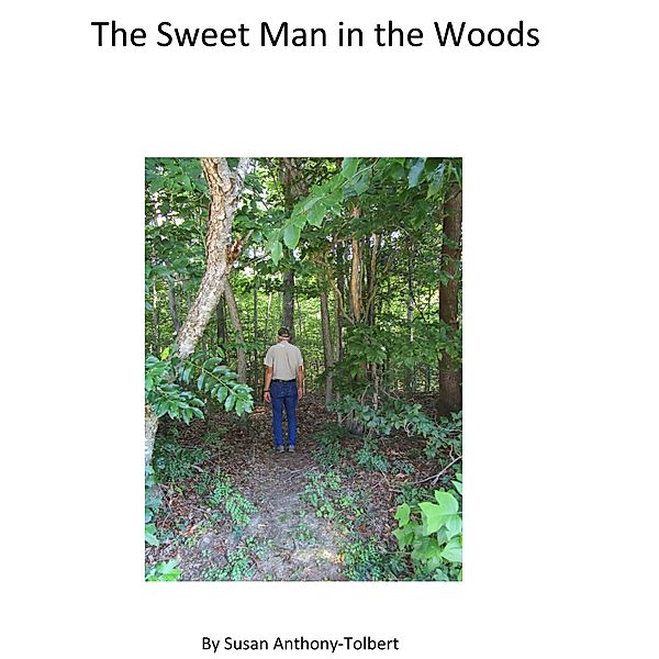 The Sweet Man in the Woods, Susan Anthony-Tolbert