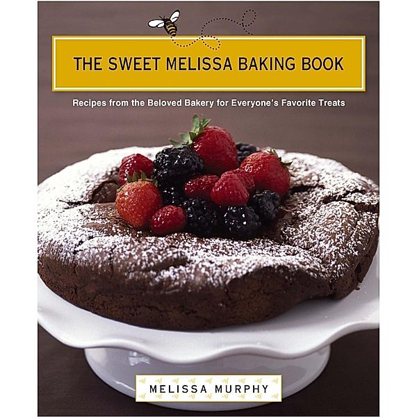 The Sweet Melissa Baking Book, Melissa Murphy