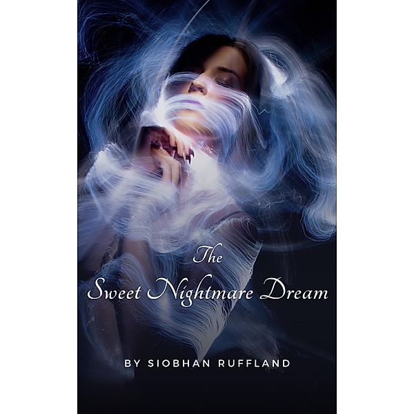 The Sweet Nightmare Dream, Siobhan Ruffland
