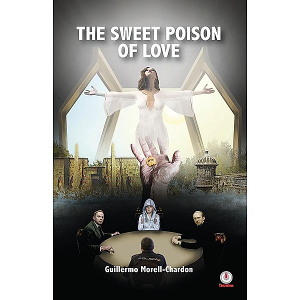 The Sweet Poison of Love / ibukku, LLC, Guillermo Morell-Chardon
