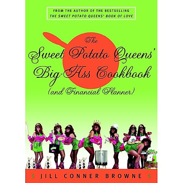 The Sweet Potato Queens' Big-Ass Cookbook (and Financial Planner), Jill Conner Browne