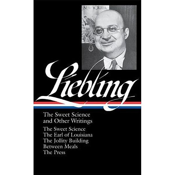 The Sweet Science & Other Writings, A. J. Liebling