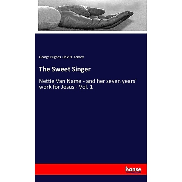 The Sweet Singer, George Hughes, Lidie H. Kenney