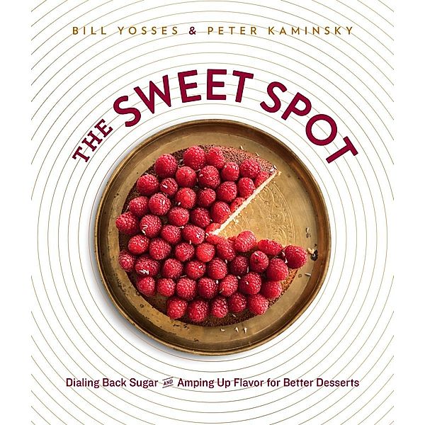 The Sweet Spot, Bill Yosses, Peter Kaminsky