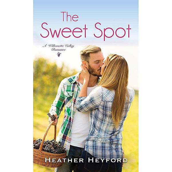 The Sweet Spot / A Willamette Valley Romance Bd.1, Heather Heyford