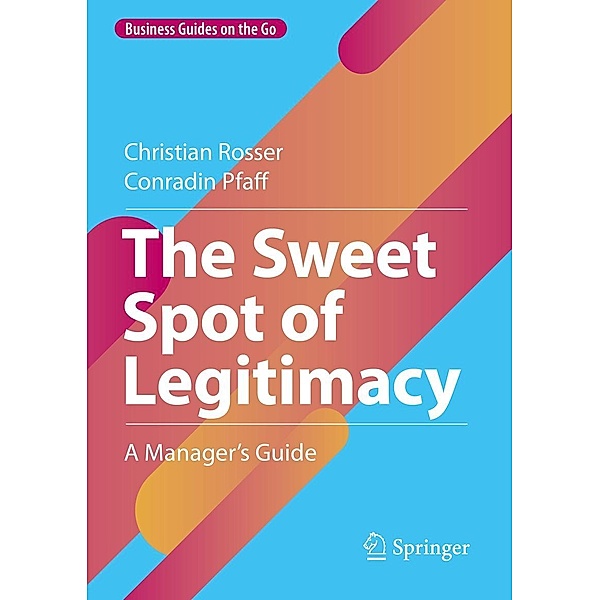 The Sweet Spot of Legitimacy / Business Guides on the Go, Christian Rosser, Conradin Pfaff