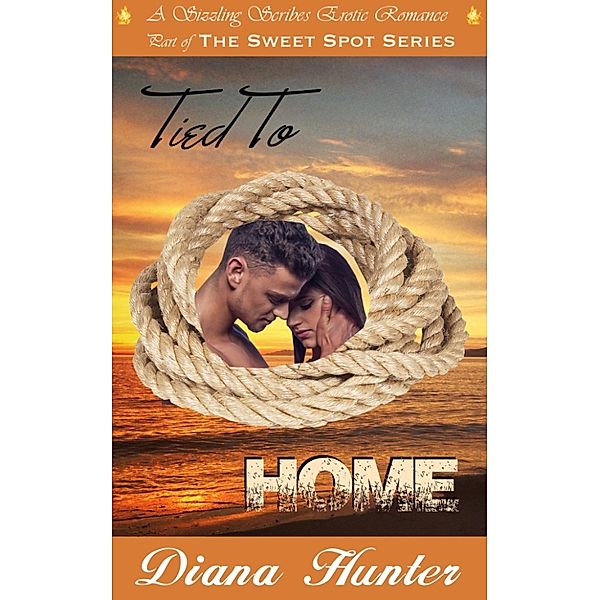 The Sweet Spot: Tied to Home, Diana Hunter