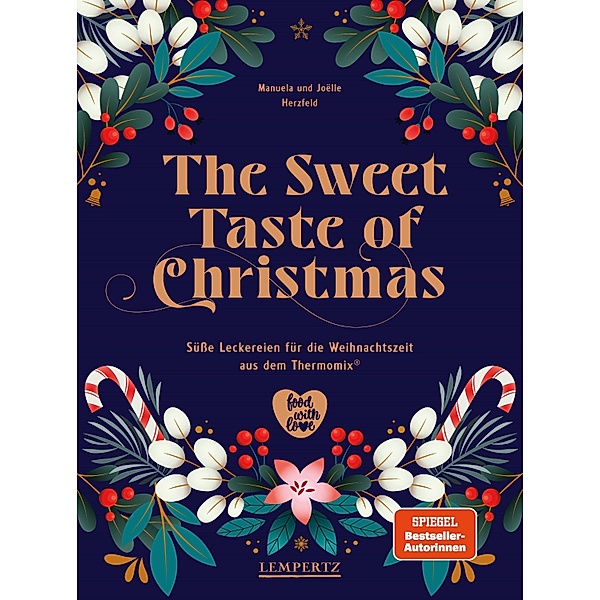 The Sweet Taste of Christmas / Kochen mit dem Thermomix, Manuela Herzfeld, Joelle Herzfeld