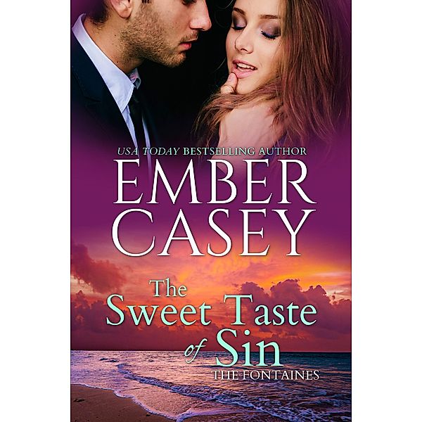 The Sweet Taste of Sin (The Fontaines, #1) / The Fontaines, Ember Casey