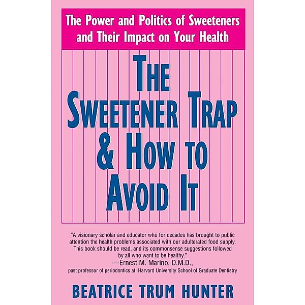 The Sweetener Trap & How to Avoid It, Beatrice Trum Hunter