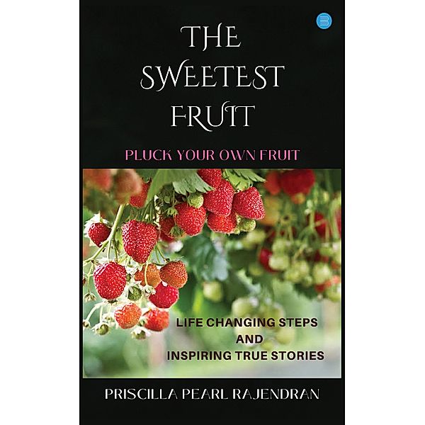 The Sweetest Fruits, Priscilla Pearl Rajendran