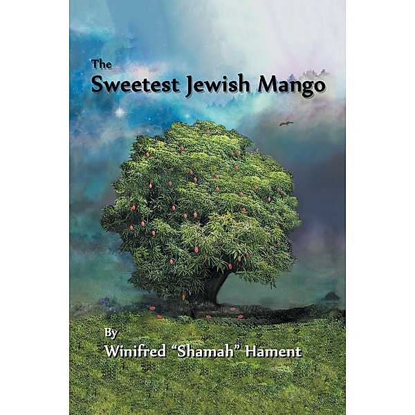 The Sweetest Jewish Mango, Winifred Hament